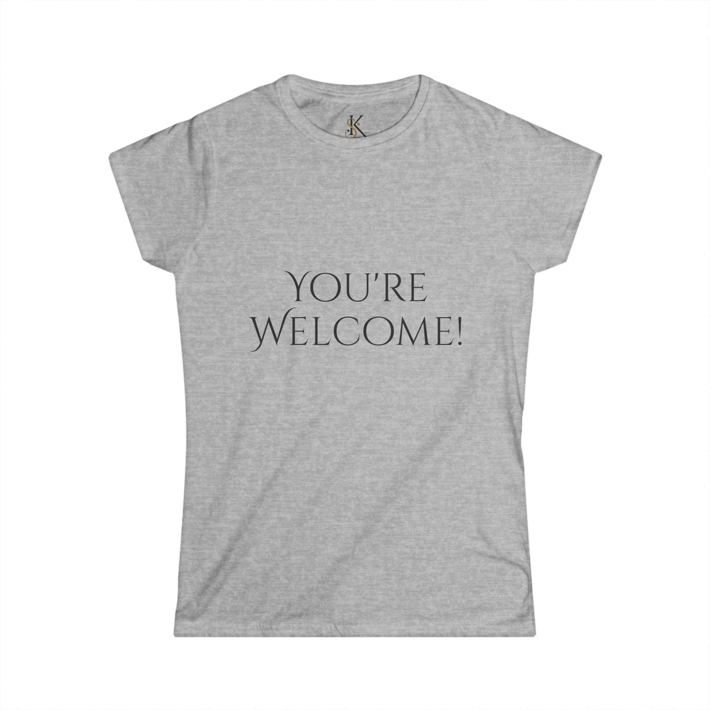 You're Welcome | Women's Softstyle Tee