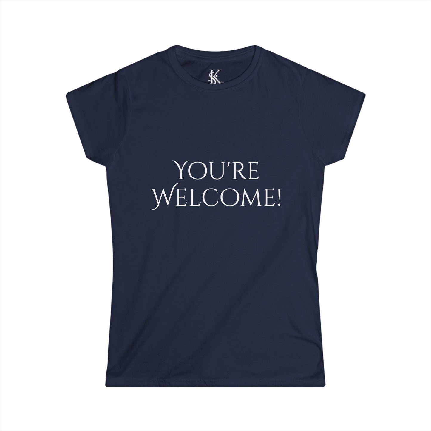 You're Welcome | Women's Softstyle Tee
