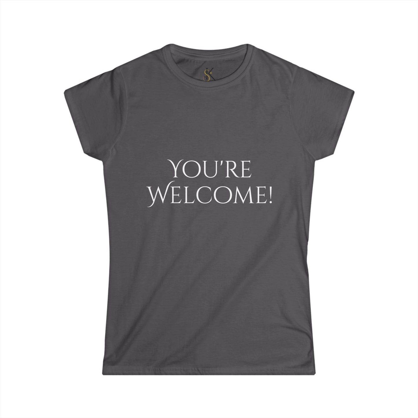 You're Welcome | Women's Softstyle Tee