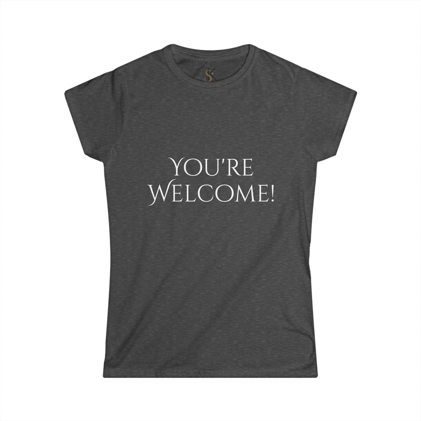 You're Welcome | Women's Softstyle Tee