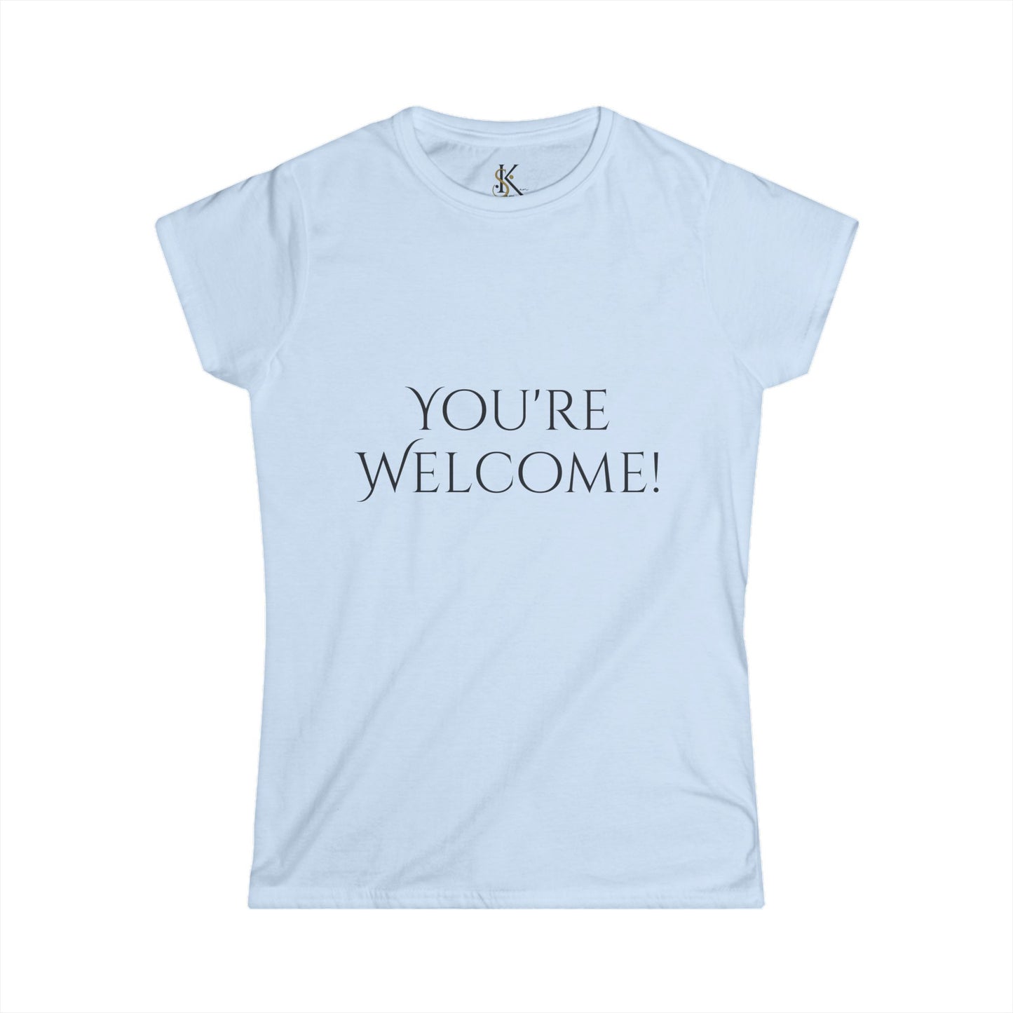 You're Welcome | Women's Softstyle Tee